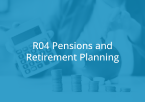 R04 Pensions and Retirement Planning Course